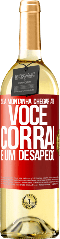 29,95 € Envio grátis | Vinho branco Edição WHITE Se a montanha chegar até você ... Corra! É um desapego Etiqueta Vermelha. Etiqueta personalizável Vinho jovem Colheita 2025 Verdejo