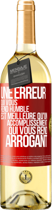 29,95 € Envoi gratuit | Vin blanc Édition WHITE Une erreur qui vous rend humble est meilleure qu'un accomplissement qui vous rend arrogant Étiquette Rouge. Étiquette personnalisable Vin jeune Récolte 2024 Verdejo