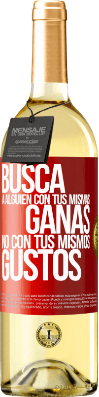 29,95 € Envío gratis | Vino Blanco Edición WHITE Busca a alguien con tus mismas ganas, no con tus mismos gustos Etiqueta Roja. Etiqueta personalizable Vino joven Cosecha 2024 Verdejo