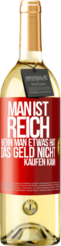 29,95 € Kostenloser Versand | Weißwein WHITE Ausgabe Man ist reich, wenn man etwas hat, das Geld nicht kaufen kann Rote Markierung. Anpassbares Etikett Junger Wein Ernte 2024 Verdejo