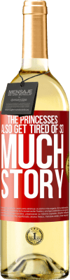 29,95 € Free Shipping | White Wine WHITE Edition The princesses also get tired of so much story Red Label. Customizable label Young wine Harvest 2025 Verdejo