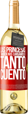 29,95 € Envío gratis | Vino Blanco Edición WHITE Las princesas también nos cansamos de tanto cuento Etiqueta Roja. Etiqueta personalizable Vino joven Cosecha 2024 Verdejo