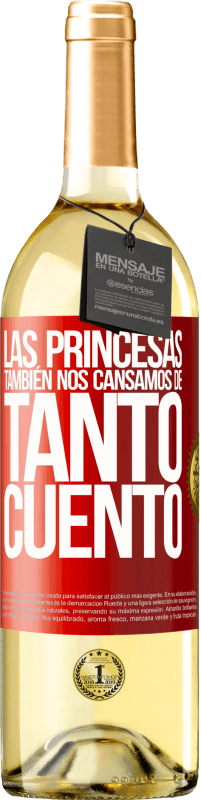 29,95 € Envío gratis | Vino Blanco Edición WHITE Las princesas también nos cansamos de tanto cuento Etiqueta Roja. Etiqueta personalizable Vino joven Cosecha 2023 Verdejo