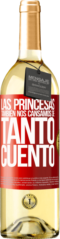 29,95 € Envío gratis | Vino Blanco Edición WHITE Las princesas también nos cansamos de tanto cuento Etiqueta Roja. Etiqueta personalizable Vino joven Cosecha 2025 Verdejo