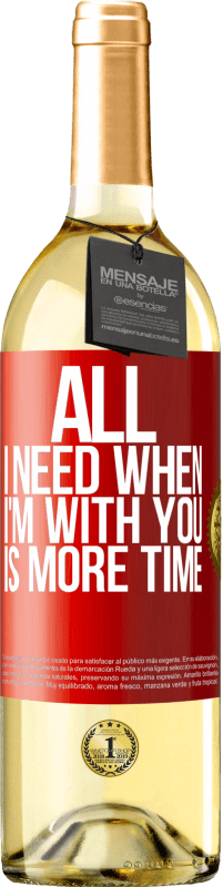 29,95 € Free Shipping | White Wine WHITE Edition All I need when I'm with you is more time Red Label. Customizable label Young wine Harvest 2024 Verdejo