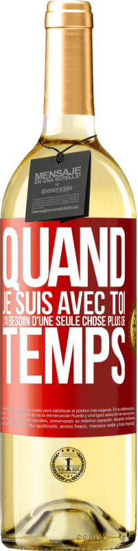 29,95 € Envoi gratuit | Vin blanc Édition WHITE Quand je suis avec toi, j'ai besoin d'une seule chose: plus de temps Étiquette Rouge. Étiquette personnalisable Vin jeune Récolte 2024 Verdejo