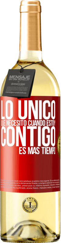 29,95 € Envío gratis | Vino Blanco Edición WHITE Lo único que necesito cuando estoy contigo es más tiempo Etiqueta Roja. Etiqueta personalizable Vino joven Cosecha 2024 Verdejo