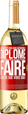 29,95 € Envoi gratuit | Vin blanc Édition WHITE Vous n'êtes pas quelqu'un par un diplôme. Vous êtes précieux par ce que vous êtes capable de faire avec ce que vous savez Étiquette Rouge. Étiquette personnalisable Vin jeune Récolte 2025 Verdejo