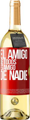 29,95 € Envío gratis | Vino Blanco Edición WHITE El amigo de todos es amigo de nadie Etiqueta Roja. Etiqueta personalizable Vino joven Cosecha 2024 Verdejo