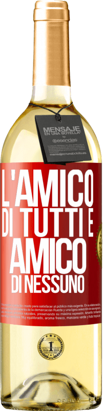 29,95 € Spedizione Gratuita | Vino bianco Edizione WHITE L'amico di tutti è amico di nessuno Etichetta Rossa. Etichetta personalizzabile Vino giovane Raccogliere 2024 Verdejo