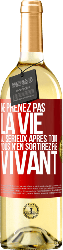 29,95 € Envoi gratuit | Vin blanc Édition WHITE Ne prenez pas la vie au sérieux après tout, vous n'en sortirez pas vivant Étiquette Rouge. Étiquette personnalisable Vin jeune Récolte 2024 Verdejo