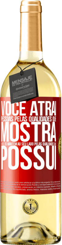 29,95 € Envio grátis | Vinho branco Edição WHITE Você atrai pessoas pelas qualidades que mostra. Você os mantém ao seu lado pelas qualidades que possui Etiqueta Vermelha. Etiqueta personalizável Vinho jovem Colheita 2024 Verdejo