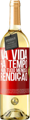 29,95 € Envio grátis | Vinho branco Edição WHITE Na vida, há tempo para tudo, menos a rendição Etiqueta Vermelha. Etiqueta personalizável Vinho jovem Colheita 2023 Verdejo