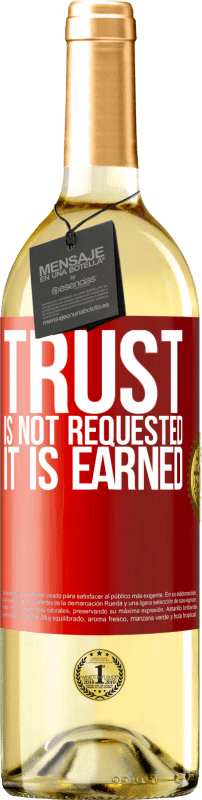 29,95 € Free Shipping | White Wine WHITE Edition Trust is not requested, it is earned Red Label. Customizable label Young wine Harvest 2023 Verdejo