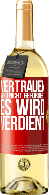 29,95 € Kostenloser Versand | Weißwein WHITE Ausgabe Vertrauen wird nicht gefordert, es wird verdient Rote Markierung. Anpassbares Etikett Junger Wein Ernte 2024 Verdejo