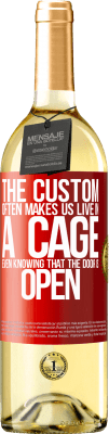 29,95 € Free Shipping | White Wine WHITE Edition The custom often makes us live in a cage even knowing that the door is open Red Label. Customizable label Young wine Harvest 2024 Verdejo