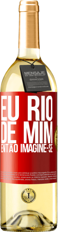 29,95 € Envio grátis | Vinho branco Edição WHITE Eu rio de mim, então imagine-se Etiqueta Vermelha. Etiqueta personalizável Vinho jovem Colheita 2024 Verdejo