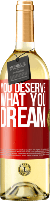 29,95 € Free Shipping | White Wine WHITE Edition You deserve what you dream Red Label. Customizable label Young wine Harvest 2025 Verdejo
