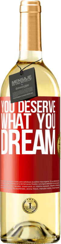 29,95 € Free Shipping | White Wine WHITE Edition You deserve what you dream Red Label. Customizable label Young wine Harvest 2023 Verdejo