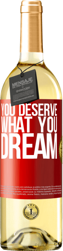 29,95 € Free Shipping | White Wine WHITE Edition You deserve what you dream Red Label. Customizable label Young wine Harvest 2024 Verdejo