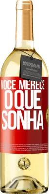 29,95 € Envio grátis | Vinho branco Edição WHITE Você merece o que sonha Etiqueta Vermelha. Etiqueta personalizável Vinho jovem Colheita 2023 Verdejo