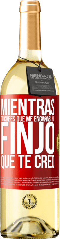 29,95 € Envío gratis | Vino Blanco Edición WHITE Mientras tú crees que me engañas, yo finjo que te creo Etiqueta Roja. Etiqueta personalizable Vino joven Cosecha 2024 Verdejo