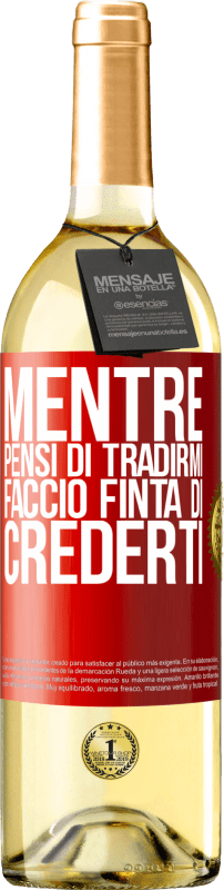 29,95 € Spedizione Gratuita | Vino bianco Edizione WHITE Mentre pensi di tradirmi, faccio finta di crederti Etichetta Rossa. Etichetta personalizzabile Vino giovane Raccogliere 2024 Verdejo