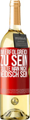 29,95 € Kostenloser Versand | Weißwein WHITE Ausgabe Um erfolgreich zu sein, sollte man nicht neidisch sein Rote Markierung. Anpassbares Etikett Junger Wein Ernte 2025 Verdejo