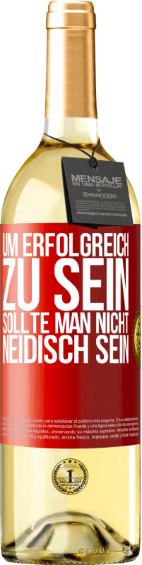 29,95 € Kostenloser Versand | Weißwein WHITE Ausgabe Um erfolgreich zu sein, sollte man nicht neidisch sein Rote Markierung. Anpassbares Etikett Junger Wein Ernte 2024 Verdejo