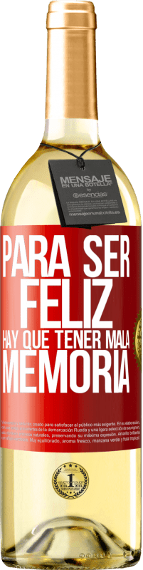 29,95 € Envío gratis | Vino Blanco Edición WHITE Para ser feliz hay que tener mala memoria Etiqueta Roja. Etiqueta personalizable Vino joven Cosecha 2024 Verdejo