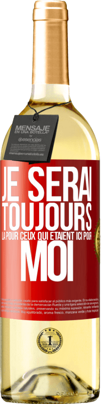 29,95 € Envoi gratuit | Vin blanc Édition WHITE Je serai toujours là pour ceux qui étaient ici pour moi Étiquette Rouge. Étiquette personnalisable Vin jeune Récolte 2024 Verdejo