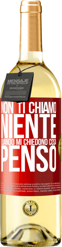 29,95 € Spedizione Gratuita | Vino bianco Edizione WHITE Non ti chiamo niente quando mi chiedono cosa penso Etichetta Rossa. Etichetta personalizzabile Vino giovane Raccogliere 2024 Verdejo