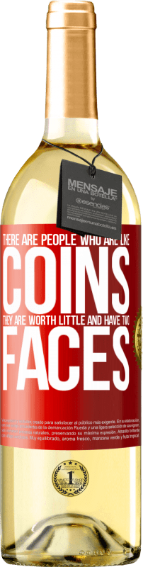 29,95 € 送料無料 | 白ワイン WHITEエディション コインのような人がいます。彼らはほとんど価値がなく、2つの顔を持っています 赤いタグ. カスタマイズ可能なラベル 若いワイン 収穫 2023 Verdejo