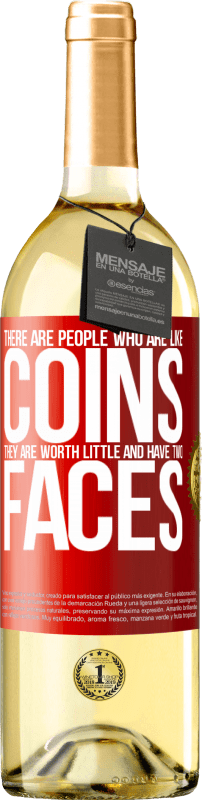 29,95 € Free Shipping | White Wine WHITE Edition There are people who are like coins. They are worth little and have two faces Red Label. Customizable label Young wine Harvest 2024 Verdejo