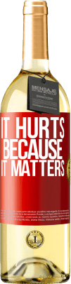 29,95 € Free Shipping | White Wine WHITE Edition It hurts because it matters Red Label. Customizable label Young wine Harvest 2025 Verdejo