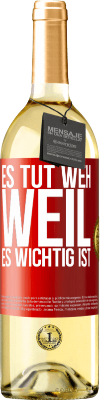 29,95 € Kostenloser Versand | Weißwein WHITE Ausgabe Es tut weh, weil es wichtig ist Rote Markierung. Anpassbares Etikett Junger Wein Ernte 2024 Verdejo