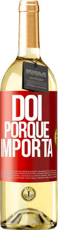 29,95 € Envio grátis | Vinho branco Edição WHITE Dói porque importa Etiqueta Vermelha. Etiqueta personalizável Vinho jovem Colheita 2024 Verdejo