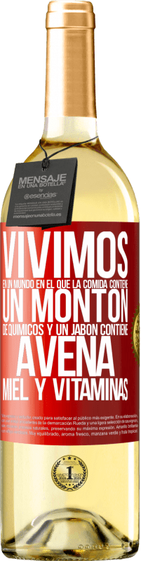 29,95 € Envío gratis | Vino Blanco Edición WHITE Vivimos en un mundo en el que la comida contiene un montón de químicos y un jabón contiene avena, miel y vitaminas Etiqueta Roja. Etiqueta personalizable Vino joven Cosecha 2025 Verdejo