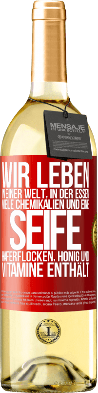 29,95 € Kostenloser Versand | Weißwein WHITE Ausgabe Wir leben in einer Welt, in der Essen viele Chemikalien und eine Seife Haferflocken, Honig und Vitamine enthält Rote Markierung. Anpassbares Etikett Junger Wein Ernte 2024 Verdejo