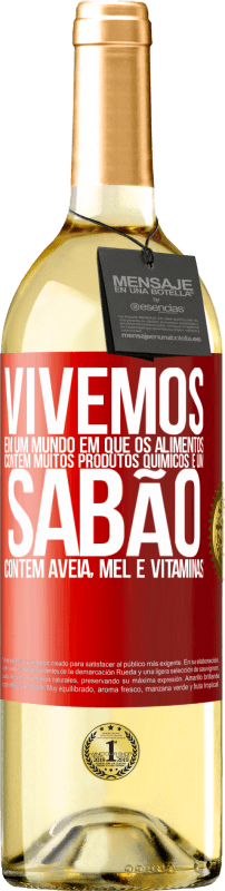 29,95 € Envio grátis | Vinho branco Edição WHITE Vivemos em um mundo em que os alimentos contêm muitos produtos químicos e um sabão contém aveia, mel e vitaminas Etiqueta Vermelha. Etiqueta personalizável Vinho jovem Colheita 2024 Verdejo