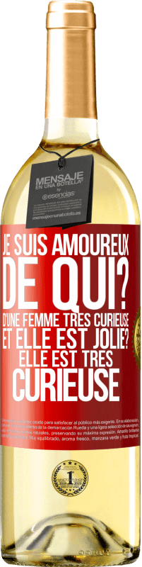 29,95 € Envoi gratuit | Vin blanc Édition WHITE Je suis amoureux. De qui? D'une femme très curieuse. Et elle est jolie? Elle est très curieuse Étiquette Rouge. Étiquette personnalisable Vin jeune Récolte 2024 Verdejo