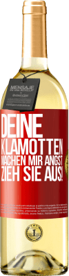 29,95 € Kostenloser Versand | Weißwein WHITE Ausgabe Deine Klamotten machen mir Angst. Zieh sie aus! Rote Markierung. Anpassbares Etikett Junger Wein Ernte 2023 Verdejo