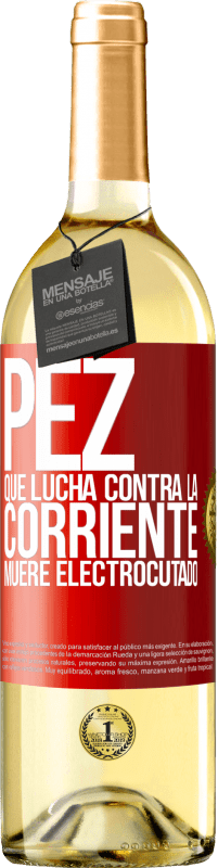 29,95 € Envío gratis | Vino Blanco Edición WHITE Pez que lucha contra la corriente, muere electrocutado Etiqueta Roja. Etiqueta personalizable Vino joven Cosecha 2024 Verdejo