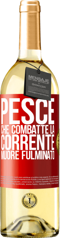 29,95 € Spedizione Gratuita | Vino bianco Edizione WHITE Pesce che combatte la corrente, muore fulminato Etichetta Rossa. Etichetta personalizzabile Vino giovane Raccogliere 2024 Verdejo