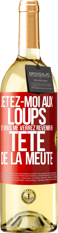 29,95 € Envoi gratuit | Vin blanc Édition WHITE Jetez-moi aux loups et vous me verrez revenir en tête de la meute Étiquette Rouge. Étiquette personnalisable Vin jeune Récolte 2024 Verdejo