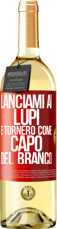 29,95 € Spedizione Gratuita | Vino bianco Edizione WHITE lanciami ai lupi e tornerò come capo del branco Etichetta Rossa. Etichetta personalizzabile Vino giovane Raccogliere 2023 Verdejo