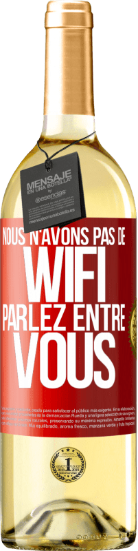 29,95 € Envoi gratuit | Vin blanc Édition WHITE Nous n'avons pas de WiFi, parlez entre vous Étiquette Rouge. Étiquette personnalisable Vin jeune Récolte 2024 Verdejo