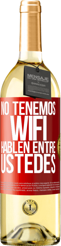 29,95 € Envío gratis | Vino Blanco Edición WHITE No tenemos WiFi, hablen entre ustedes Etiqueta Roja. Etiqueta personalizable Vino joven Cosecha 2024 Verdejo