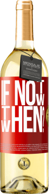 29,95 € Бесплатная доставка | Белое вино Издание WHITE If Not Now, then When? Красная метка. Настраиваемая этикетка Молодое вино Урожай 2025 Verdejo