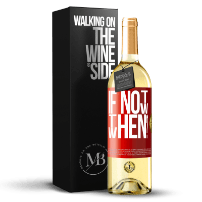 «If Not Now, then When?» WHITE Edition